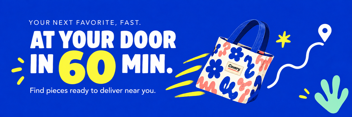 At your door in 60 minutes. Find pieces ready to deliver near you.